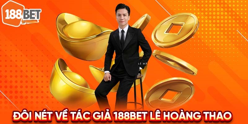 doi-net-ve-tac-gia-188bet-le-hoang-thao